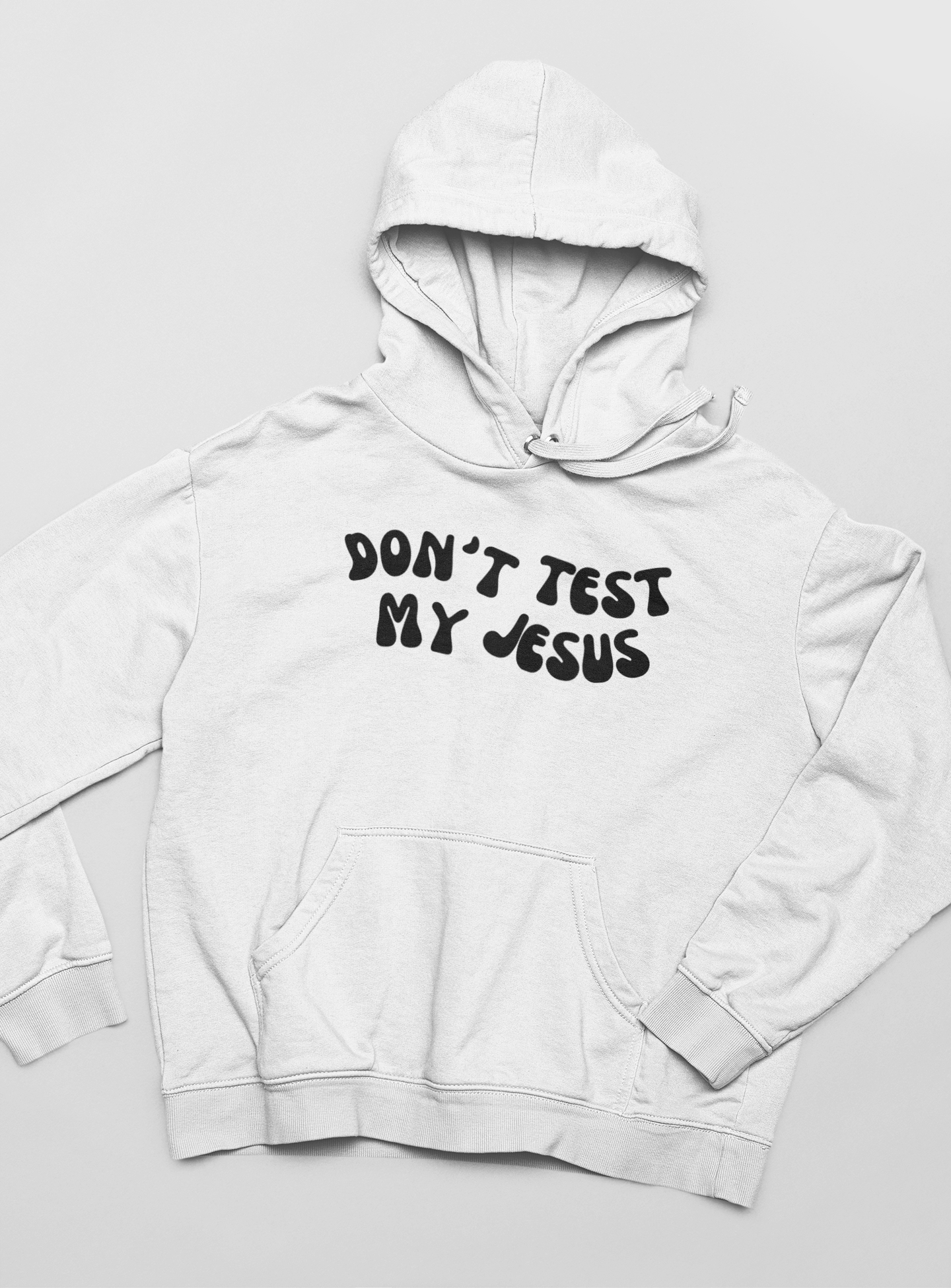 DON’T TEST MY JESUS HOODIE