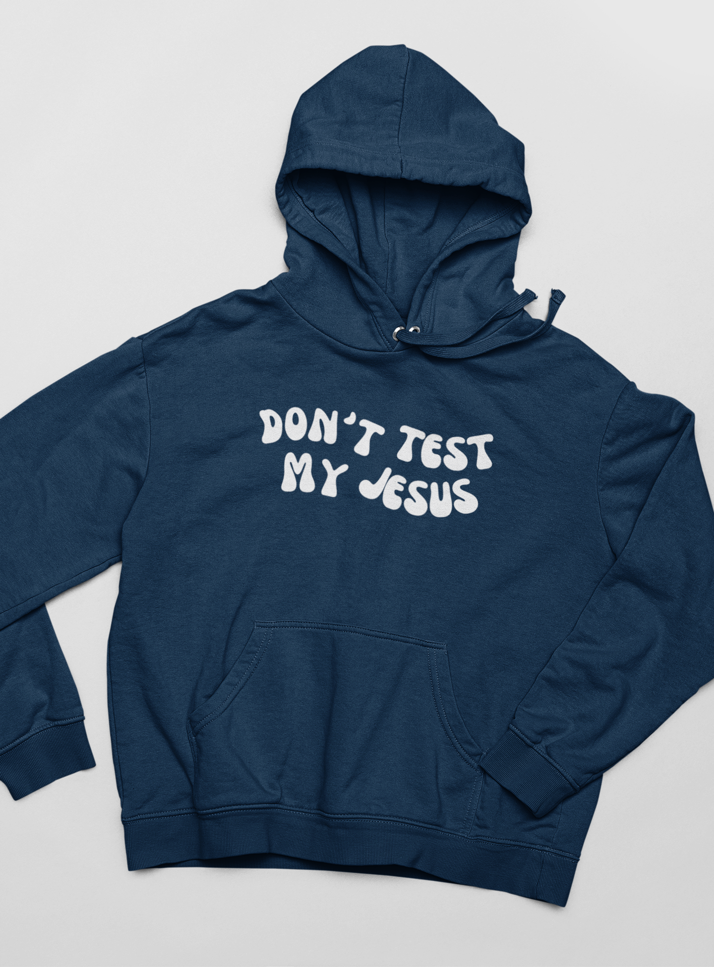 DON’T TEST MY JESUS HOODIE