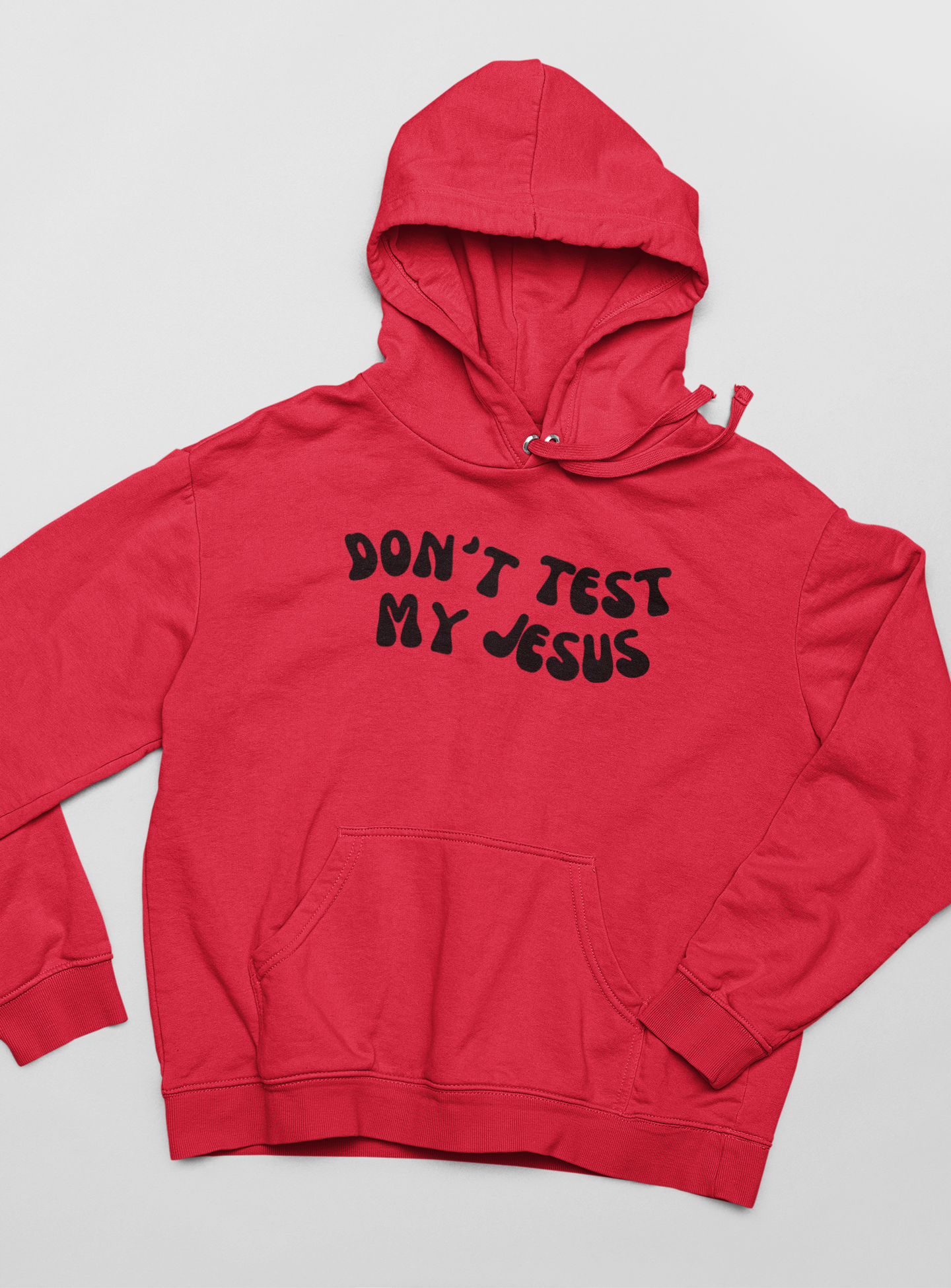 DON’T TEST MY JESUS HOODIE