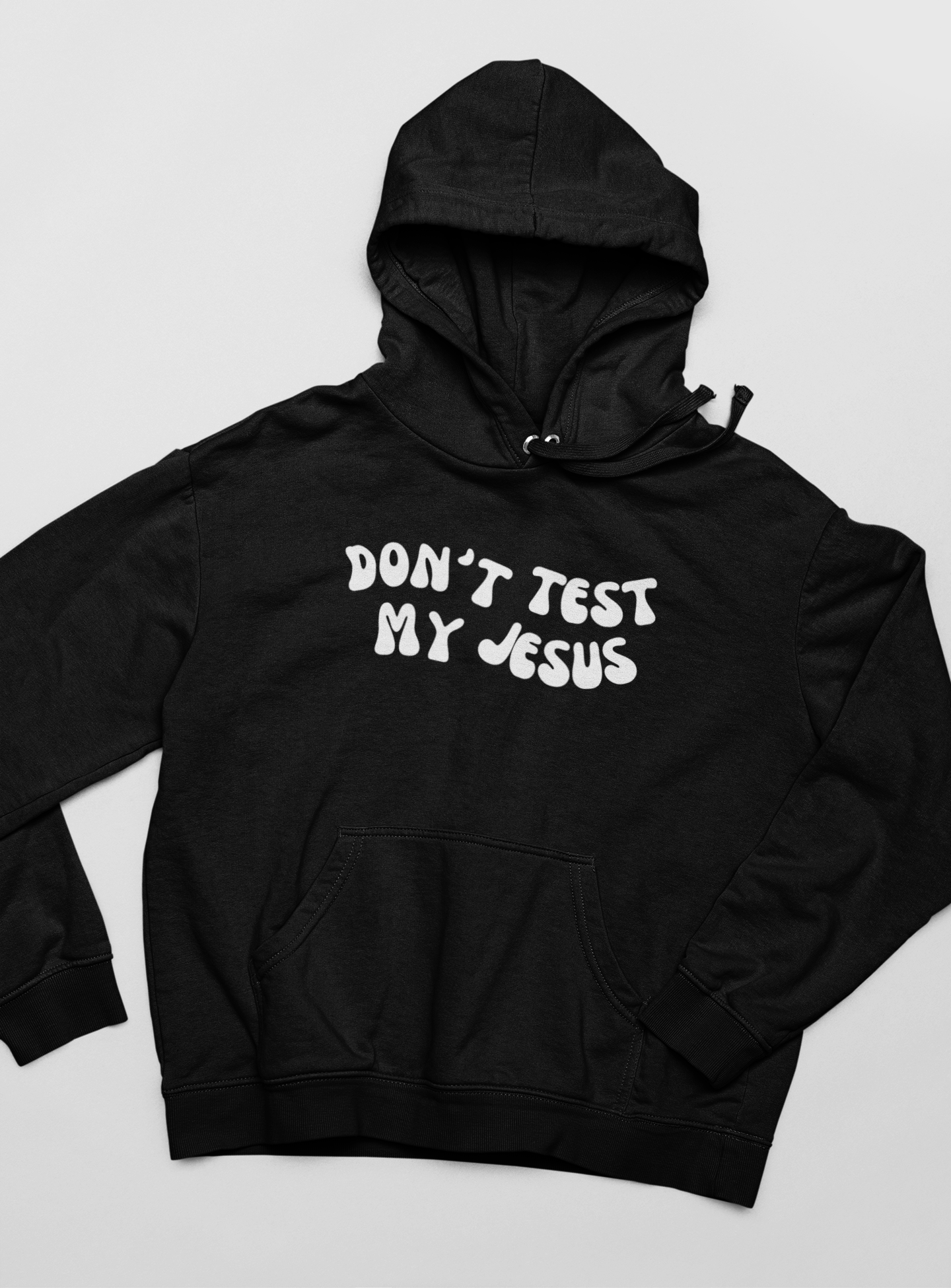 DON’T TEST MY JESUS HOODIE